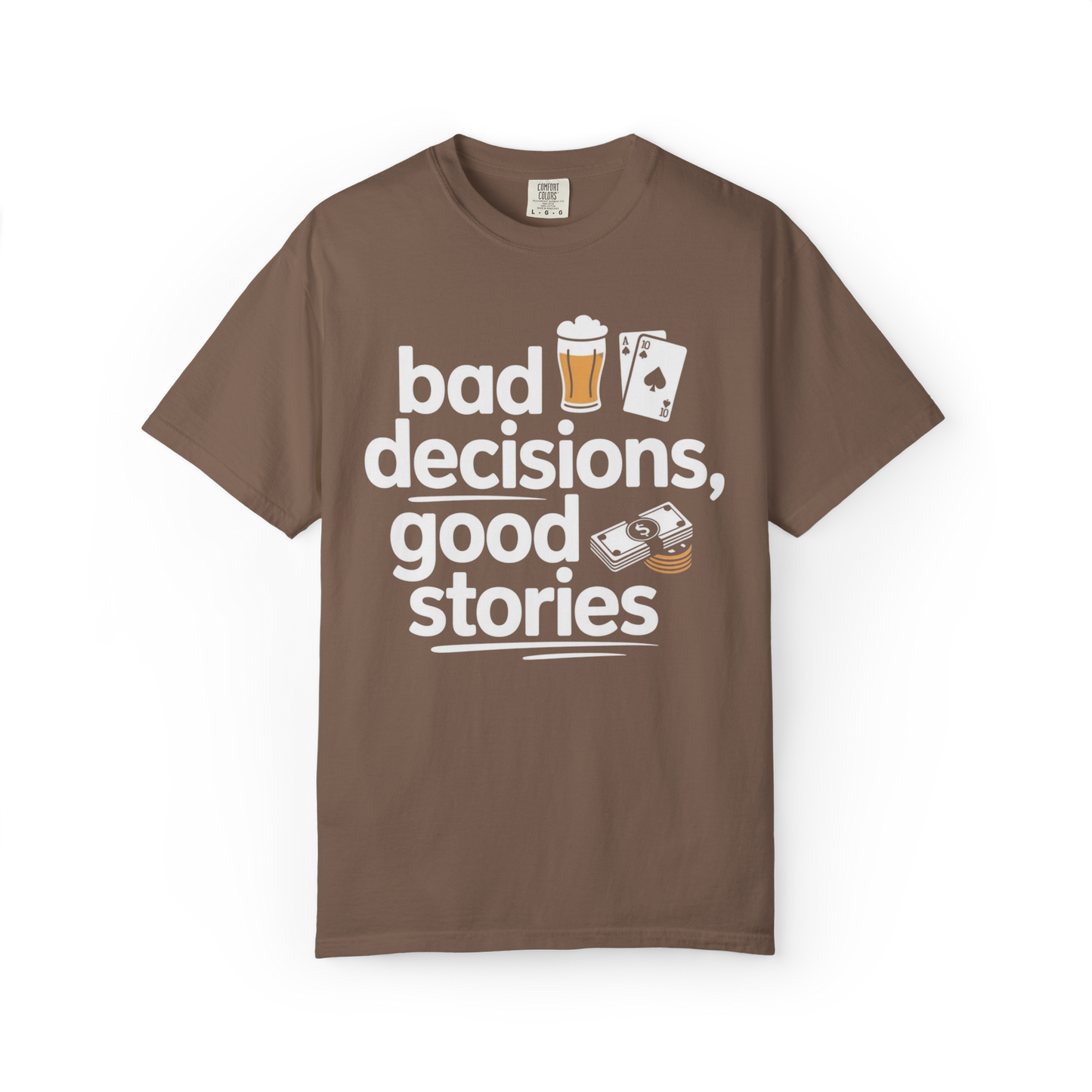 Bad Decisions, Good Stories