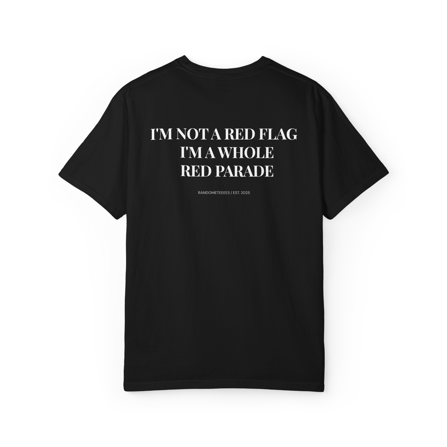 T-Shirt — "I'm Not a Red Flag, I'm a Whole Red Parade" Graphic Tee