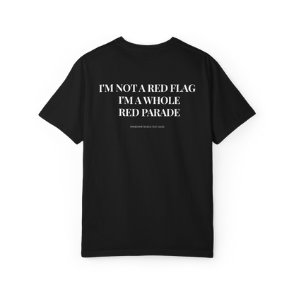 T-Shirt — "I'm Not a Red Flag, I'm a Whole Red Parade" Graphic Tee