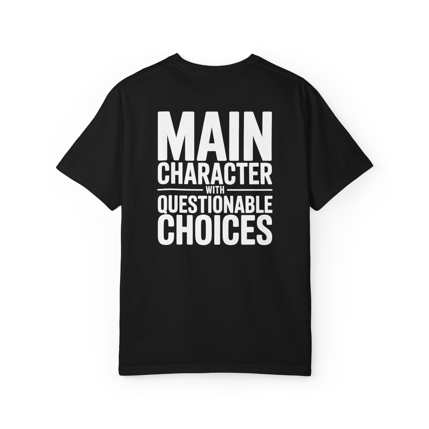 Main Character With Questionable Choices – Funny Chaos Graphic Tee