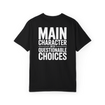 Main Character With Questionable Choices – Funny Chaos Graphic Tee