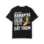 Bananas Clean Your Colon (Apparently I Misunderstood the Assignment)