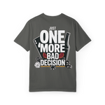 Just One More Bad Decision – Funny Gambling & Drinking Graphic Tee