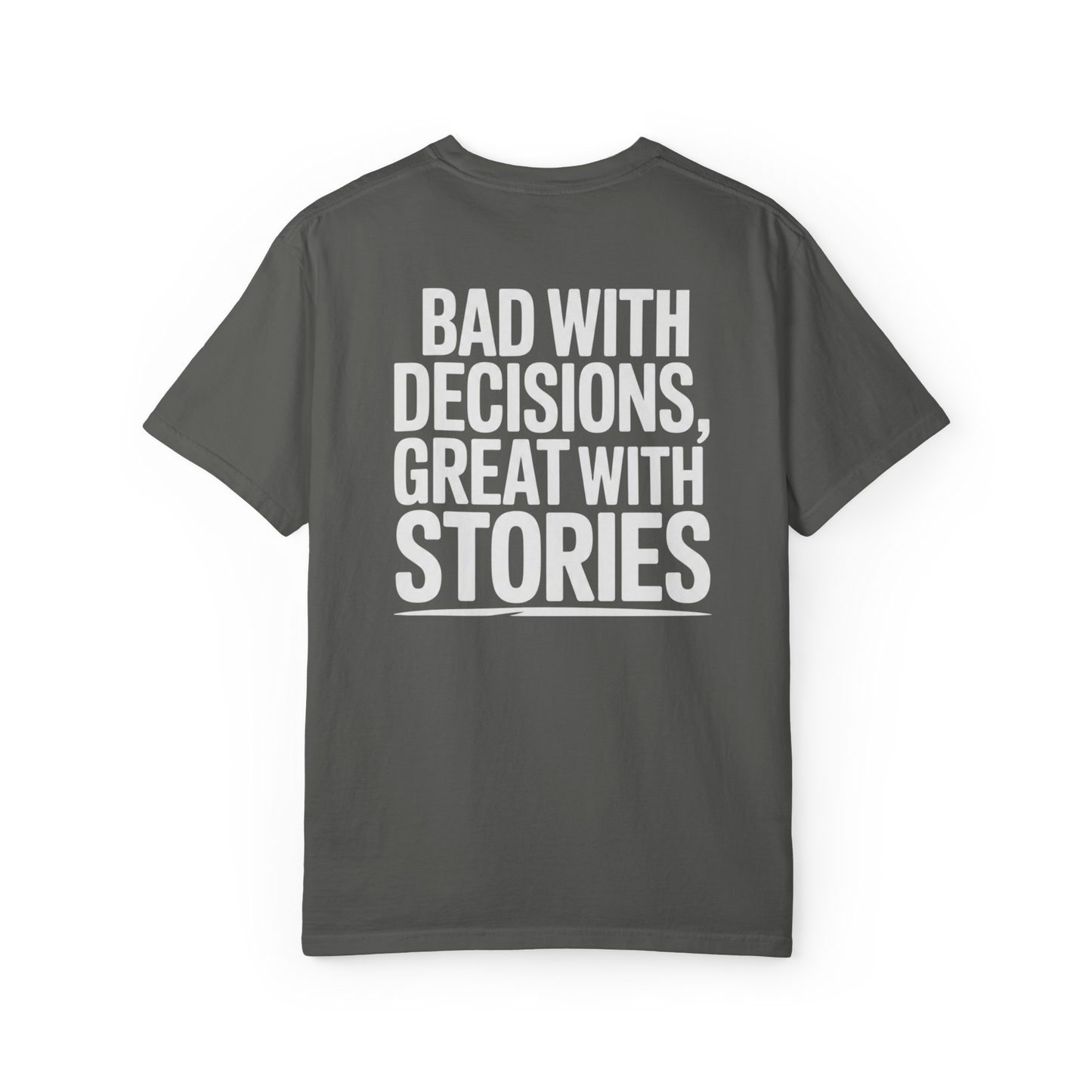 Bad With Decisions, Great With Stories – Funny Chaos Graphic Tee