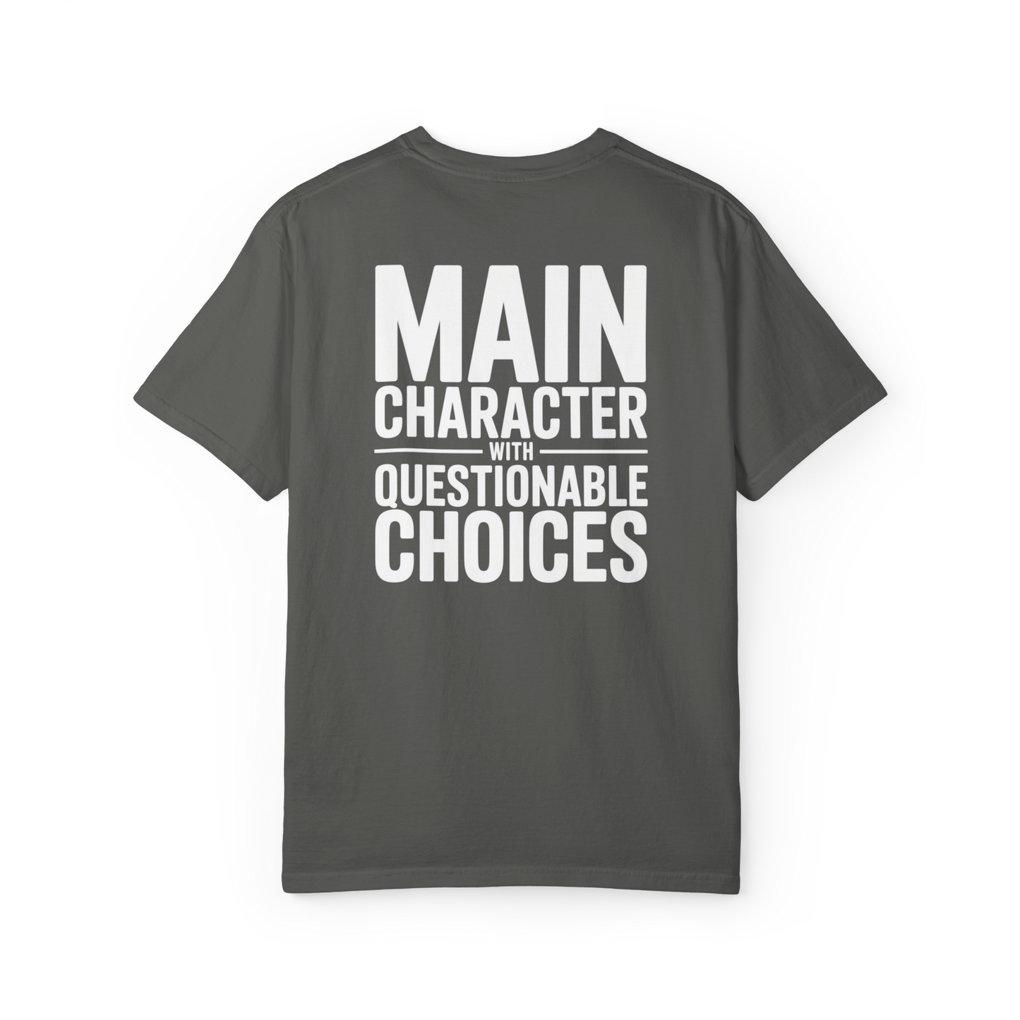 Main Character With Questionable Choices – Funny Chaos Graphic Tee