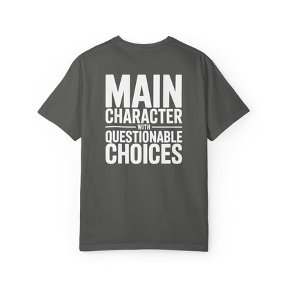 Main Character With Questionable Choices – Funny Chaos Graphic Tee