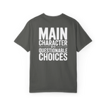 Main Character With Questionable Choices – Funny Chaos Graphic Tee