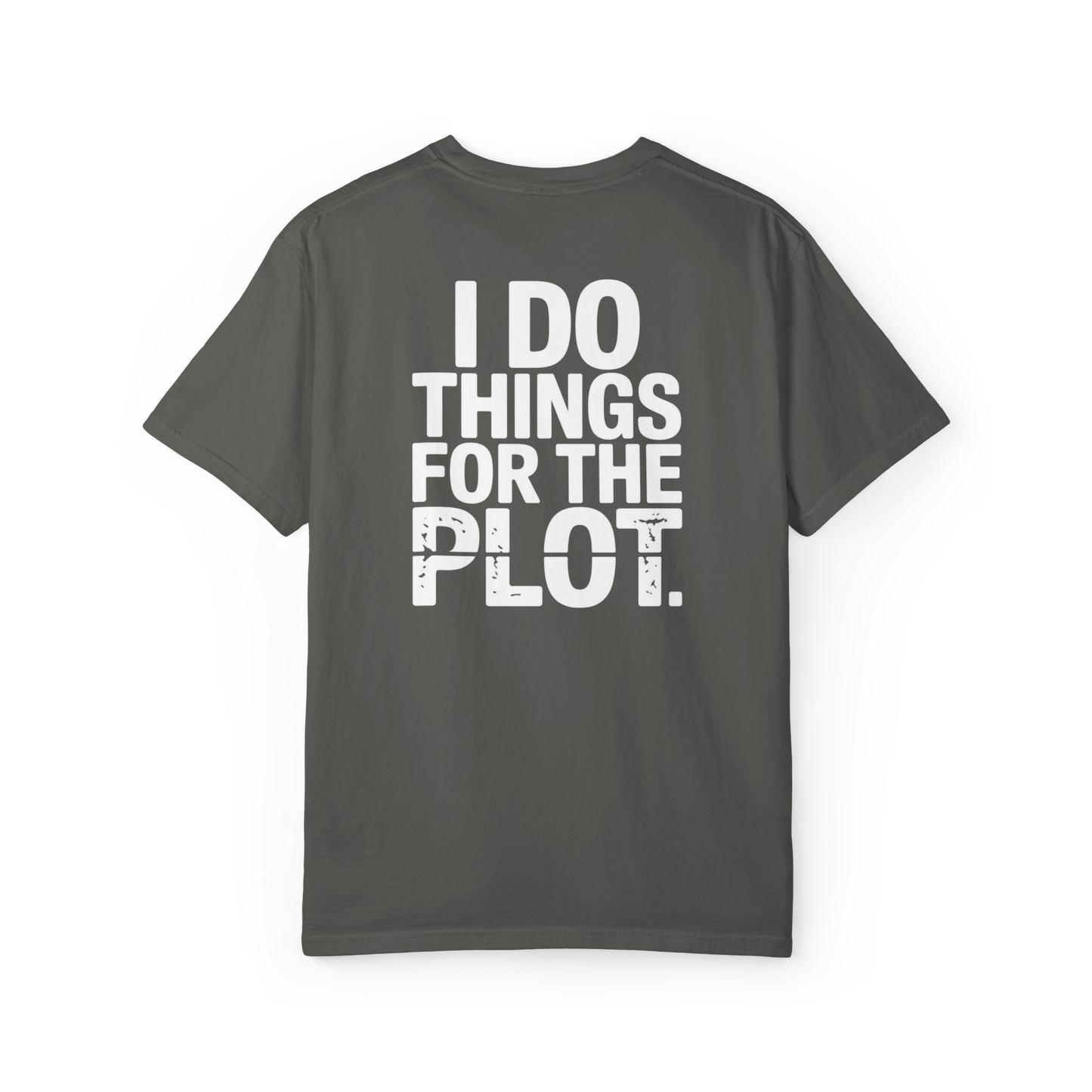 I Do Things for the Plot – Main Character Chaos Graphic Tee