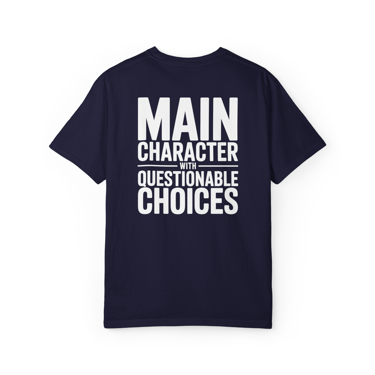 Main Character With Questionable Choices – Funny Chaos Graphic Tee