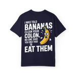 Bananas Clean Your Colon (Apparently I Misunderstood the Assignment)