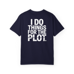 I Do Things for the Plot – Main Character Chaos Graphic Tee