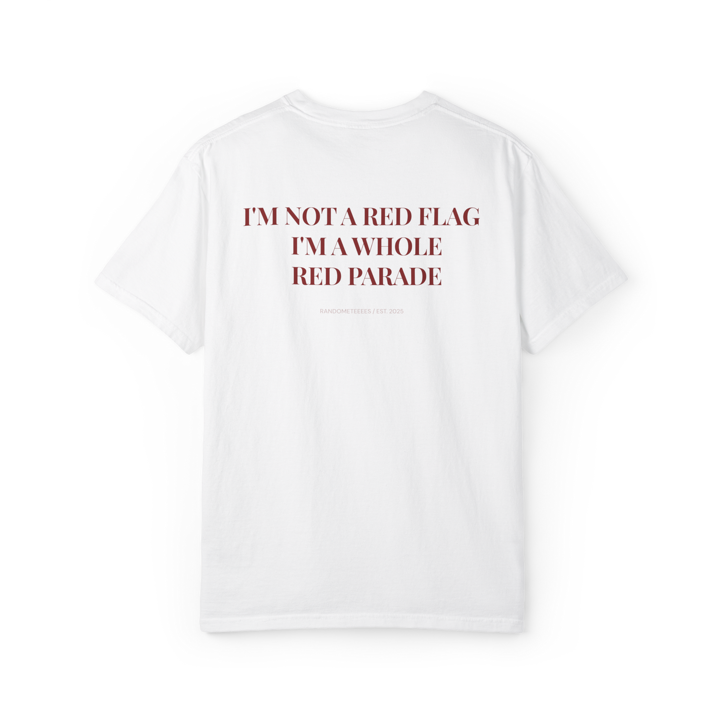T-Shirt — "I'm Not a Red Flag, I'm a Whole Red Parade" Graphic Tee