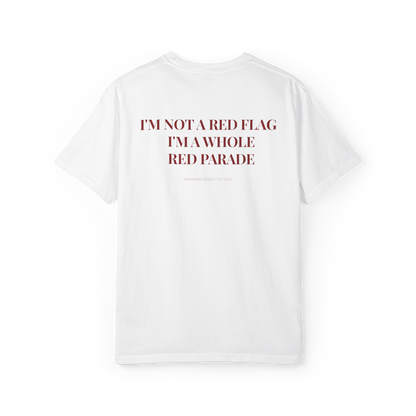 T-Shirt — "I'm Not a Red Flag, I'm a Whole Red Parade" Graphic Tee