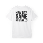 New Day, Same Mistakes – Funny Chaotic Life Graphic Tee