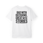 Bad With Decisions, Great With Stories – Funny Chaos Graphic Tee