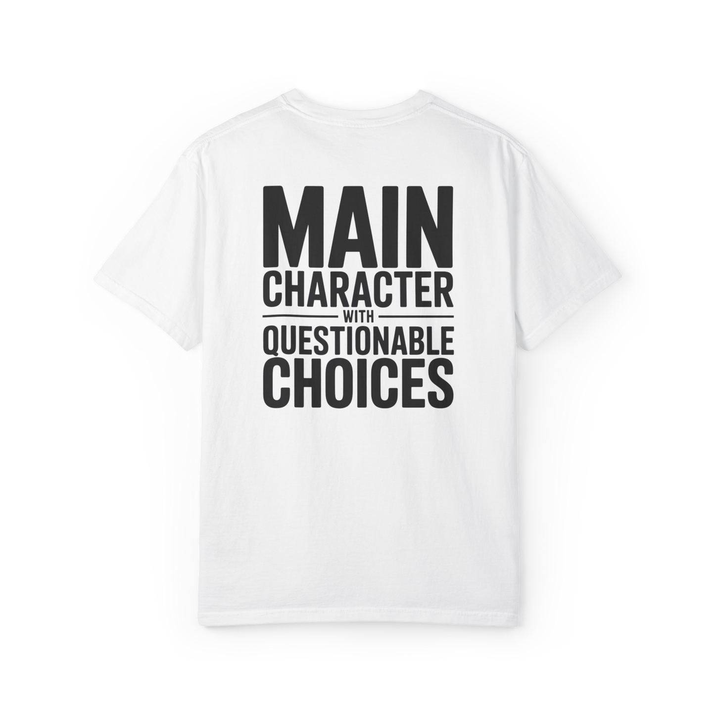 Main Character With Questionable Choices – Funny Chaos Graphic Tee