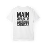 Main Character With Questionable Choices – Funny Chaos Graphic Tee