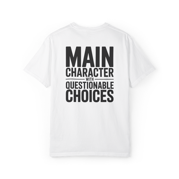 Main Character With Questionable Choices – Funny Chaos Graphic Tee