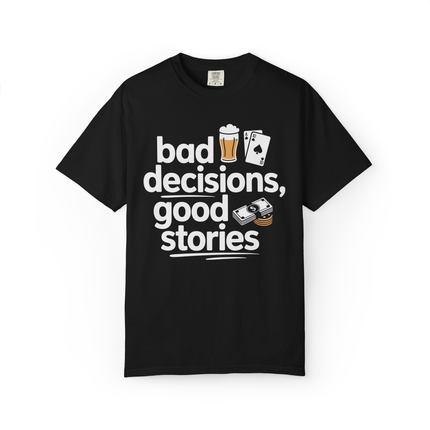 Bad Decisions, Good Stories