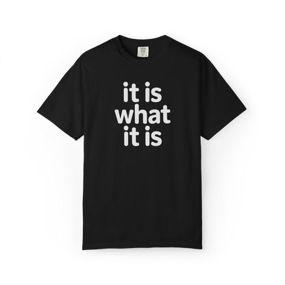 It Is What It Is. Unfortunately.