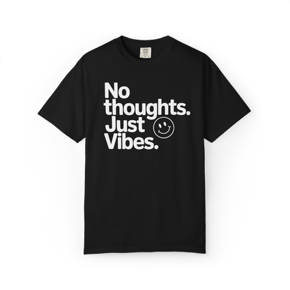 No Thoughts, Just Vibes – Funny Minimalist Graphic Tee