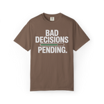 Bad Decisions Pending – Funny Chaos Graphic Tee