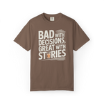 Bad With Decisions, Great With Stories – Funny Drinking Graphic Tee