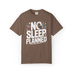 No Sleep Planned – Lifestyle Graphic Tee