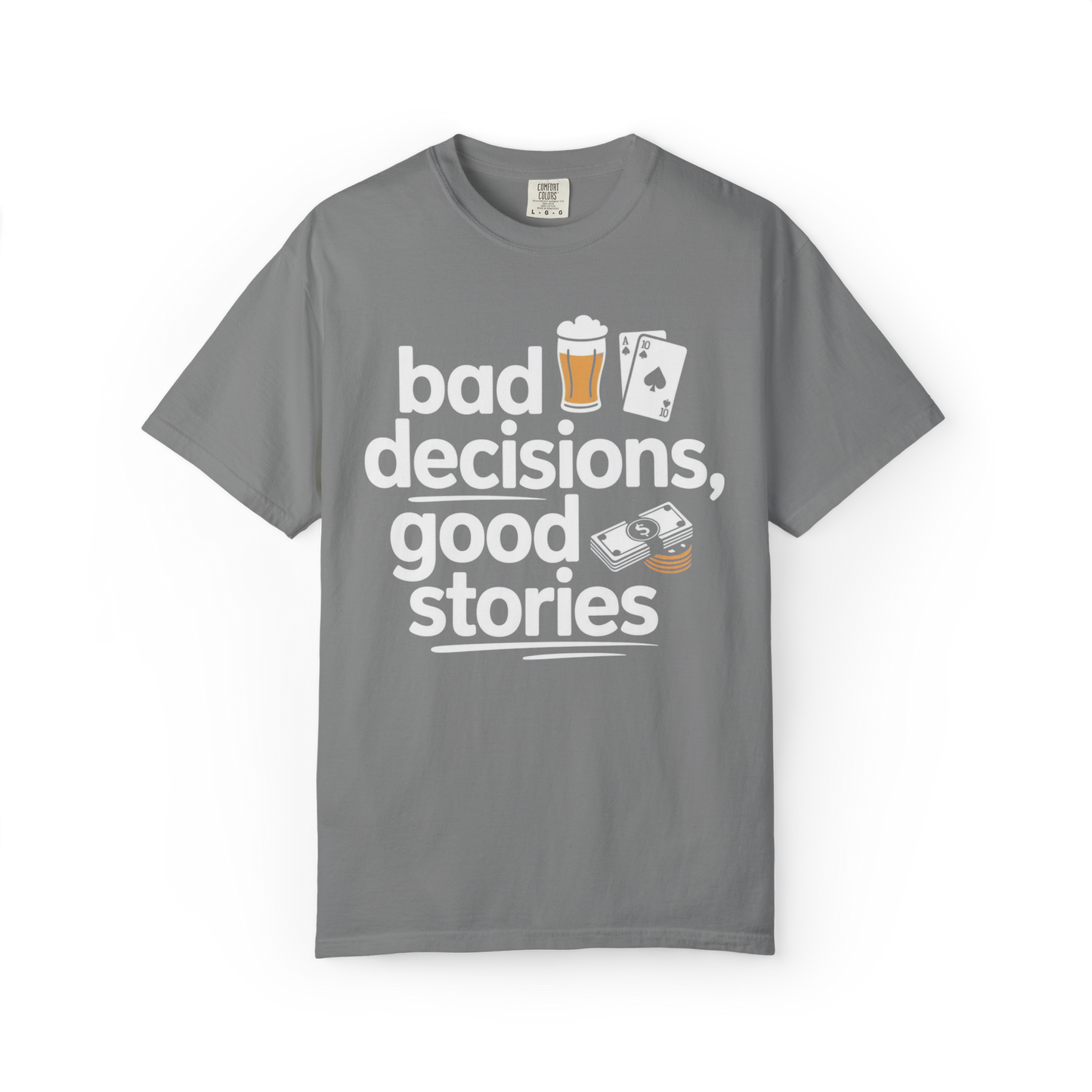 Bad Decisions, Good Stories