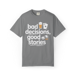 Bad Decisions, Good Stories – Funny Beer & Poker Graphic Tee
