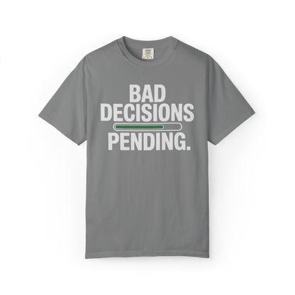 Bad Decisions Pending – Funny Chaos Graphic Tee