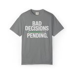 Bad Decisions Pending – Funny Chaos Graphic Tee