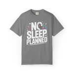 No Sleep Planned – Lifestyle Graphic Tee