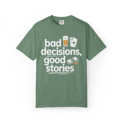 Bad Decisions, Good Stories