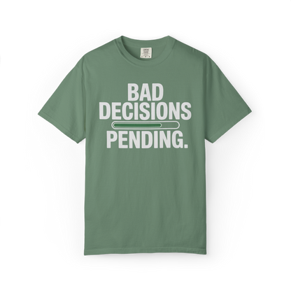 Bad Decisions Pending – Funny Chaos Graphic Tee