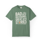 Bad With Decisions, Great With Stories – Funny Drinking Graphic Tee