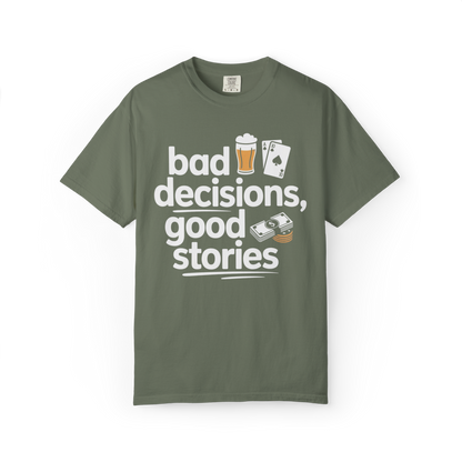 Bad Decisions, Good Stories