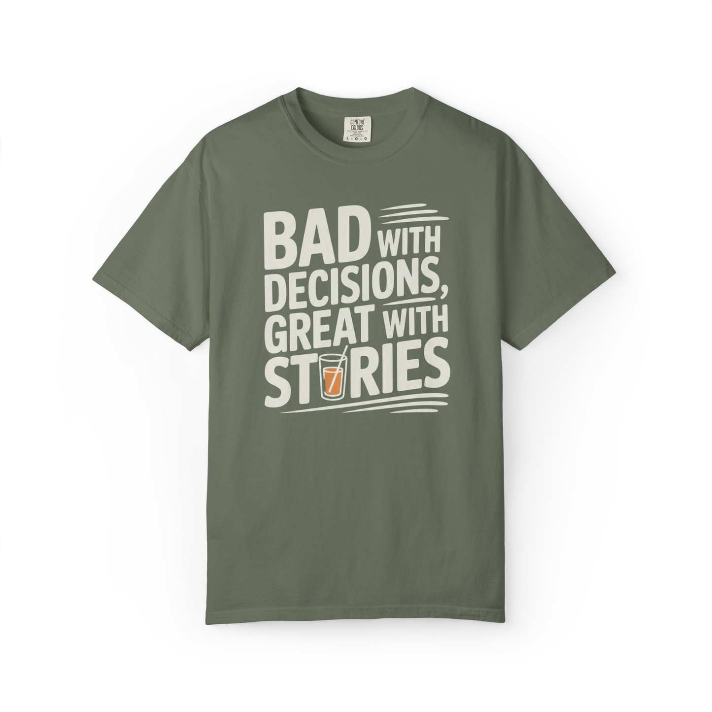 Bad With Decisions, Great With Stories – Funny Drinking Graphic Tee