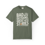 Bad With Decisions, Great With Stories – Funny Drinking Graphic Tee