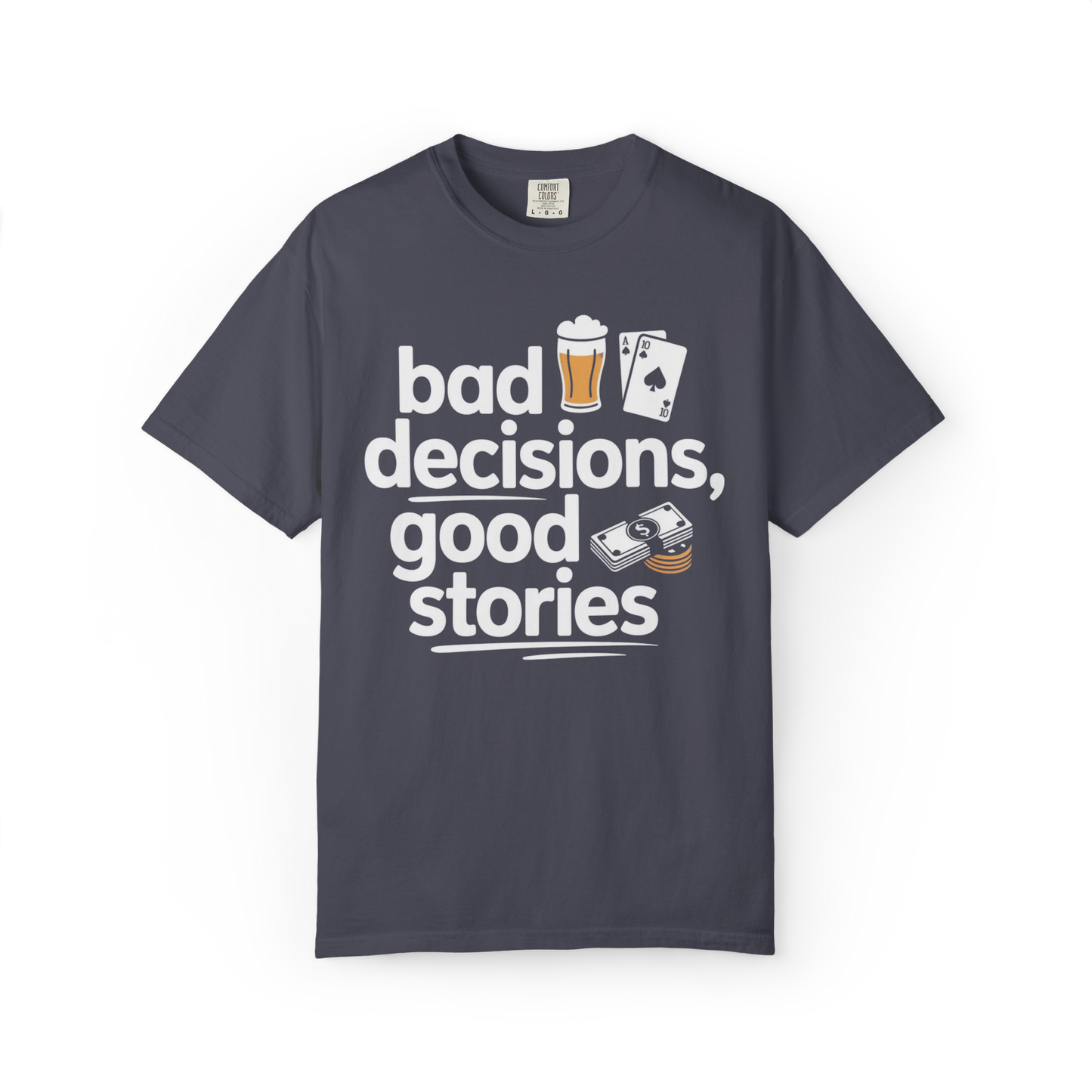 Bad Decisions, Good Stories