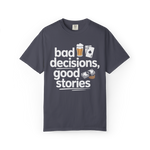 Bad Decisions, Good Stories – Funny Beer & Poker Graphic Tee