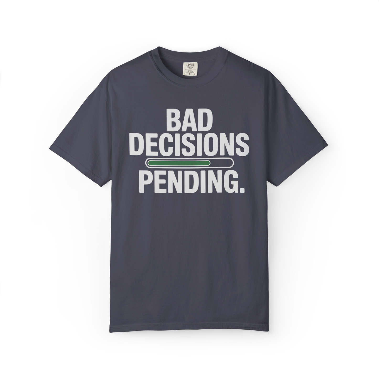 Bad Decisions Pending – Funny Chaos Graphic Tee