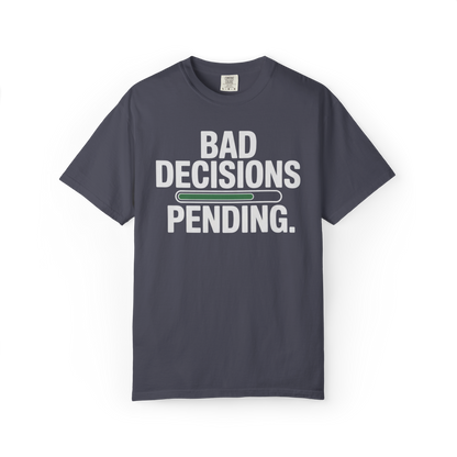 Bad Decisions Pending – Funny Chaos Graphic Tee
