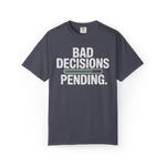 Bad Decisions Pending – Funny Chaos Graphic Tee