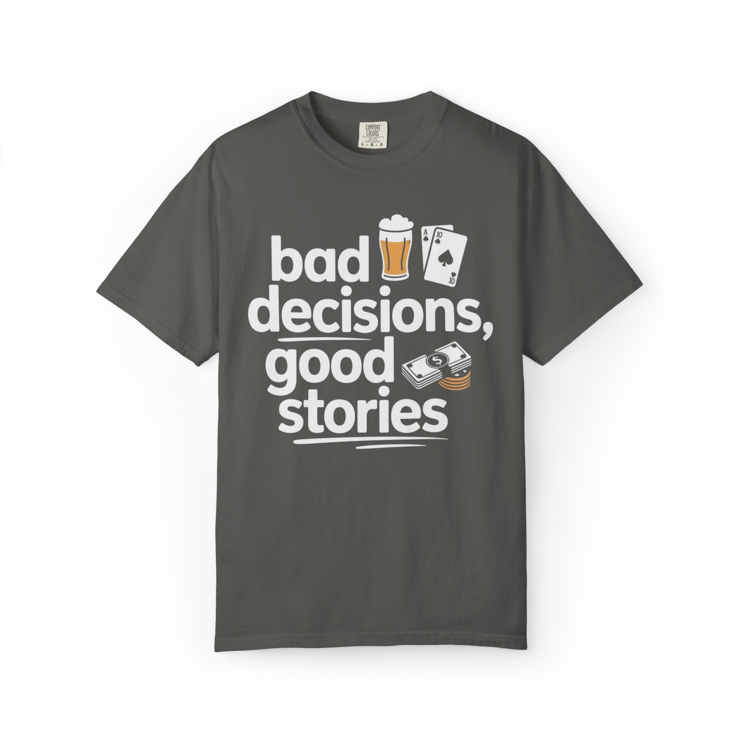 Bad Decisions, Good Stories