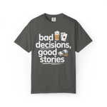 Bad Decisions, Good Stories – Funny Beer & Poker Graphic Tee
