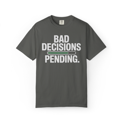 Bad Decisions Pending – Funny Chaos Graphic Tee
