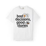 Bad Decisions, Good Stories – Funny Beer & Poker Graphic Tee