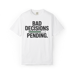 Bad Decisions Pending – Funny Chaos Graphic Tee