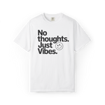 No Thoughts, Just Vibes – Funny Minimalist Graphic Tee